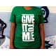 'Give It To Me' Tee
